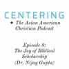 8x09 - The Joy of Biblical Scholarship(Dr. Nijay Gupta)