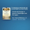 Travels with George: In Search Of Washington and His Legacy (Wilkinson Lecture 2021)