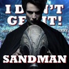 I Don't Get It: The Sandman