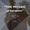 The Mosaic of Salvation