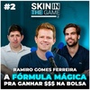 Skin In The Game #02 - Ramiro Gomes Ferreira