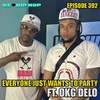 Episode 392 | Everyone Just Wants To Party ft OKG Delo | We Love HIp Hop Podcast