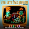 #26: Let's Talk Atheism