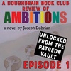 UNLOCKED - Doughbrain Book Club: Ambitions #1 (audio - 6/16/2023) [8/4/2023]