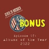 Bonus Episode 07: Albums Of The Year 2022
