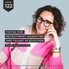 #122 TikTok for recruitment marketing and talent acquisition