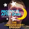 Prospects After Dark With Kyle Reis - The PaDiversary Episode