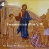 Sacramentum (Part VIII) - Become Fire Podcast Ep #121