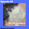 Ep. 63-The 1995 Shooting on the UNC Campus