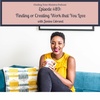 Episode #89: Finding or Creating Work you Love with Janine Esbrand