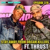 Episode 378 | Stay Away From Dream Killers ft. THRUST | We Love Hip Hop Podcast