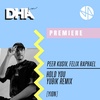 Premiere: Peer Kusiv, Felix Raphael - Hold You (Yubik Remix) [YION]