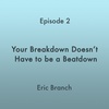 Your Breakdown Doesn't Have to be a Beatdown
