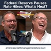 Federal Reserve Pauses Interest Rate Hikes: What's Next?