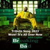 Breaking Bad Tribute Song 2023 | Wow! It's All Over Now | Breaking Bad 15th Anniversary Song