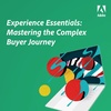 Experience Essentials: Mastering the Complex Buyer Journey