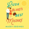 LIZZIE BLAKE'S BEST MISTAKE by Mazey Eddings, read by Summer Morton and Will Peters