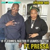Episode 409 | If It Comes Faster It Leaves Faster ft. Pressa | We Love Hip Hop Podcast