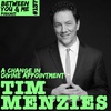 Ep 137 - TIM MENZIES: A change in divine appointment