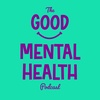 The Good Mental Health Podcast