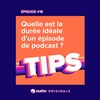 Quelle est la durée idéale d'un épisode de podcast ?