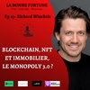 43- Blockchain, NFT et Immobilier, Le Monopoly 3.0 ? Richard Winckles - Wincity