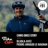 Chiru Bikes Story avec Pierre-Arnaud Le Magnan