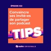 Comment convaincre ses invités de partager son podcast ?