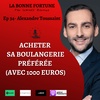 34- Acheter sa boulangerie préférée avec 1000 euros - Alexandre Toussaint (Baltis Capital)