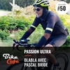 Passion Ultra avec Pascal Bride