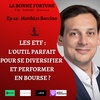42- Les ETF : L'outil parfait pour se diversifier et performer en bourse ? - Matthias Baccino