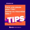 Faire une pause pour l'été : bonne ou mauvaise idée ?