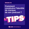 Comment construire l'identité de marque de son podcast ?