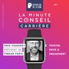 Minute Conseil Carrière | Passion, Envie, Engagement : Fred Fougerat, CEO de Tenkan Paris | Ep 01