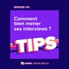 Comment bien mener ses interviews ?