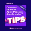 Comment se mettre Apple Podcasts dans la poche ? (1/2)