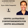 49- Crypto, la stratégie d'investissement d'un crypto-millionaire. Cedric Tempestini (Umento)