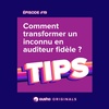 Comment transformer un inconnu en auditeur fidèle ?