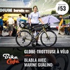 Une Globe-trotteuse à vélo : Marine Gualino