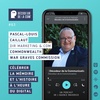 Célébrer l'Histoire à l'heure du Digital | Pascal-Louis Caillaut, Directeur marketing et com, Commonwealth War Graves Commission | Ep 83