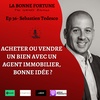 36- Vendre ou acheter sa maison, avec ou sans agence immobilière ? Sebastien Tedesco