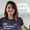 #107 - Lamia Mialet /// L'étincelle du début est toujours là et pour longtemps - CozyAir
