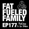 Mindfulness for Our Children w/ Dr. Karin Jakubowski | Fat Fueled Family Podcast Episode 177