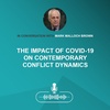 The impact of COVID-19 on contemporary conflict dynamics