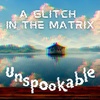 Episode 37: A Glitch in the Matrix
