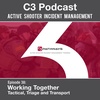 Ep 38: Tips for Working Together at Tactical, Triage, and Transport