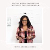 Episode 182: Social Media Marketing Without the Overwhelm with Andréa Jones