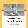 Learn to Love Yourself Deeper