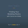 Finding Your Wedding Mantra with Carrie-Ann Kloda