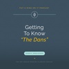 Getting To Know "The Dans"